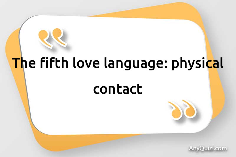  Fifth love language: physical contact
